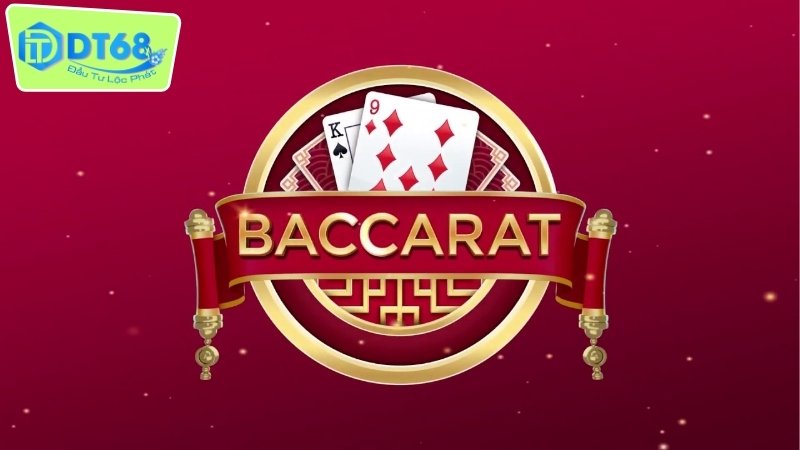 Chơi Baccarat Tại DT68 - Địa Điểm Lý Tưởng Cho Game Thủ 2 Hướng dẫn cơ bản để chơi baccarat tại DT68